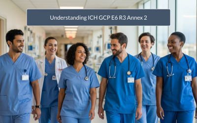 Understanding ICH GCP E6 (R3) Annex 2